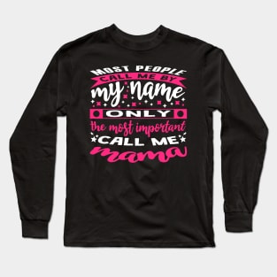 Most Important Call Me Mama Typography White Pink Long Sleeve T-Shirt